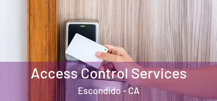 Access Control Services Escondido - CA