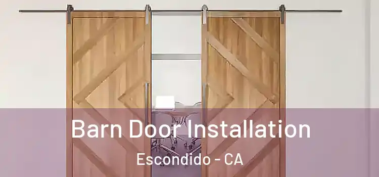 Barn Door Installation Escondido - CA