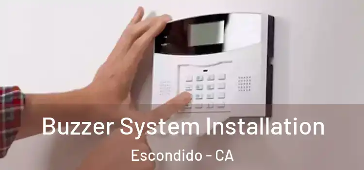  Buzzer System Installation Escondido - CA