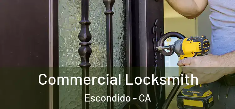 Commercial Locksmith Escondido - CA