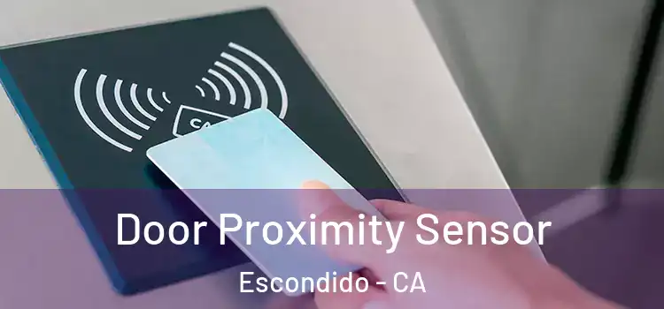 Door Proximity Sensor Escondido - CA
