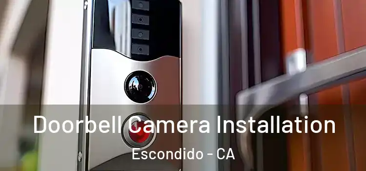  Doorbell Camera Installation Escondido - CA