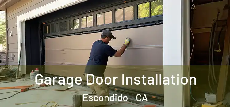  Garage Door Installation Escondido - CA