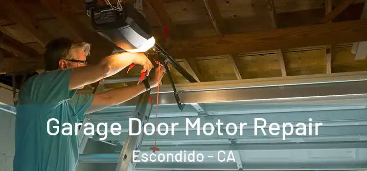  Garage Door Motor Repair Escondido - CA