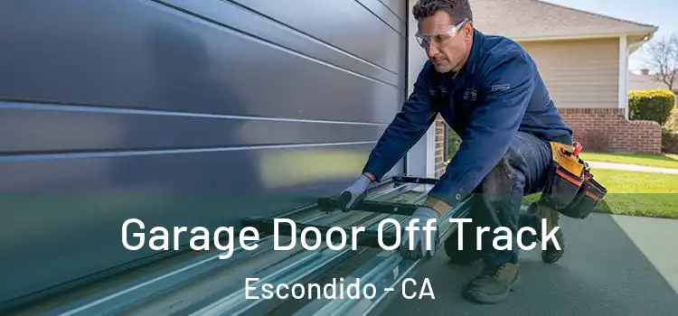  Garage Door Off Track Escondido - CA