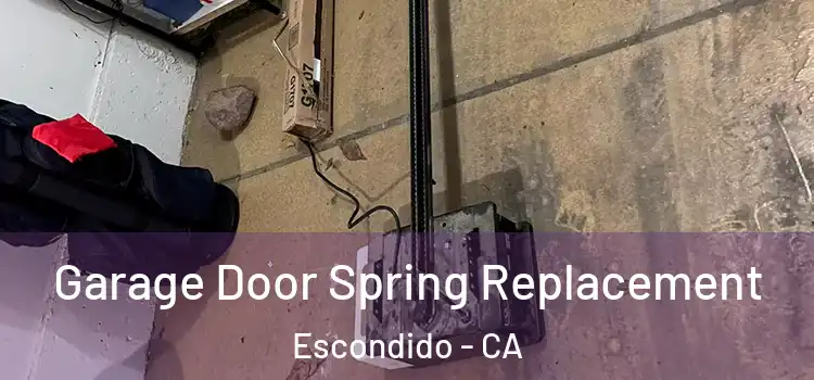  Garage Door Spring Replacement Escondido - CA