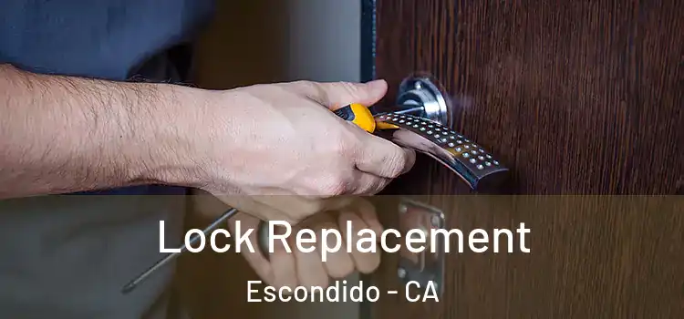  Lock Replacement Escondido - CA