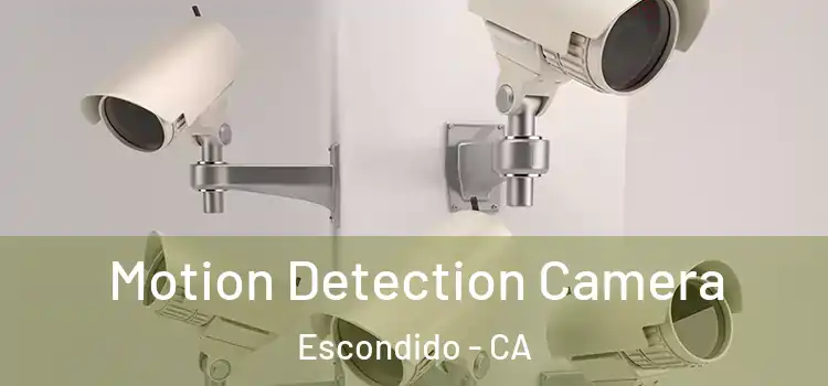  Motion Detection Camera Escondido - CA