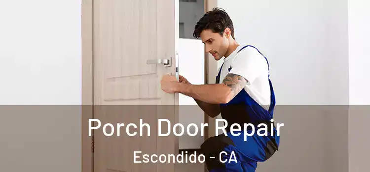  Porch Door Repair Escondido - CA