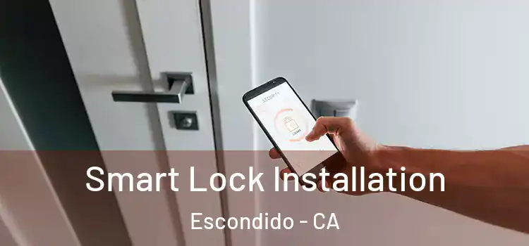  Smart Lock Installation Escondido - CA